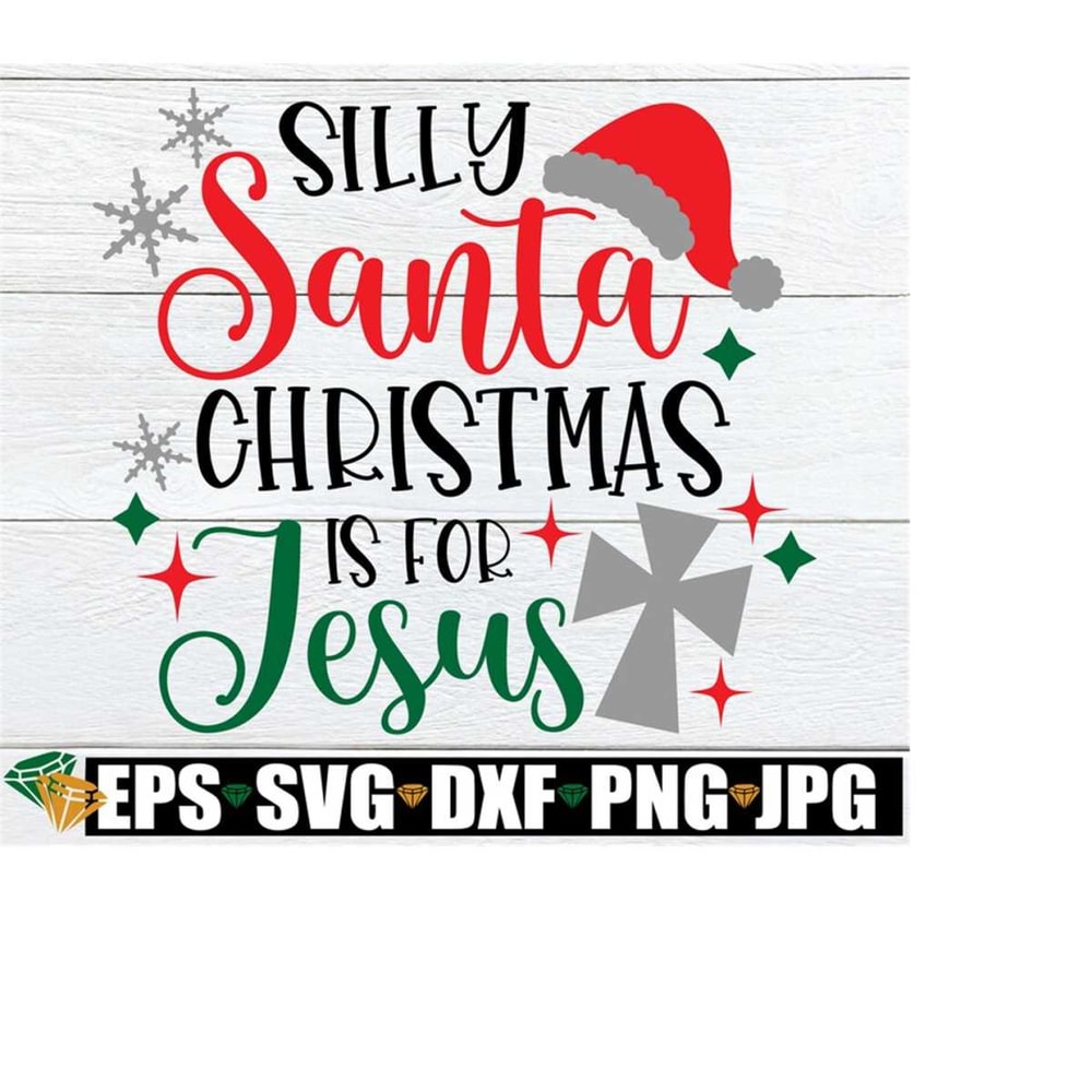 25102023194420-silly-santa-christmas-is-for-jesus-christmas-svg-santa-svg-image-1.jpg