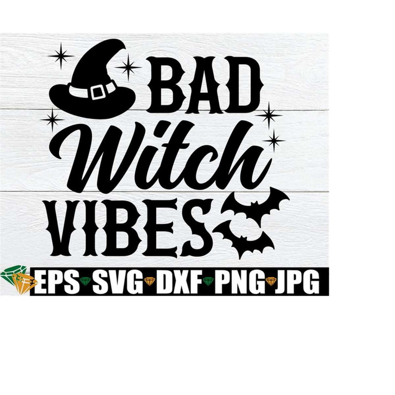 25102023194932-bad-witch-vibes-sexy-halloween-witch-quote-svg-witch-image-1.jpg