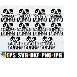 bunny family, matching family easter, matching easter family, family easter shirts svg, matching bunny family, easter svg, cute easter svg