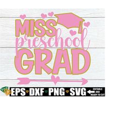 miss preschool grad, girls preschool graduation shirt svg png, girls pre-k graduation shirt svg, pre-k graduate svg, pre-k graduation svg