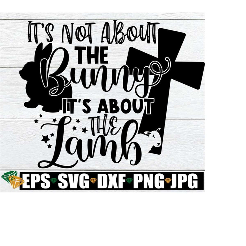 25102023195752-its-not-about-the-bunny-its-about-the-lamb-easter-image-1.jpg