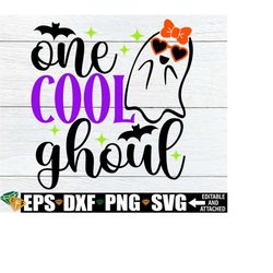 One Cool Ghoul, Funny Girls Halloween svg, Girls Halloween Shirt svg, Kids Hallowen svg, Girls Halloween Tote svg, Toddler Halloween svg