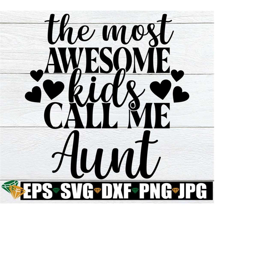 2510202320137-the-most-amazing-kids-call-me-aunt-aunt-svg-svg-gift-for-image-1.jpg