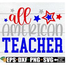 All American Teacher, Teacher 4th Of July Shirt SVG, 4th Of July Gift For Teacher, Teacher 4th Of July svg, 4th Of July svg,Digital Download