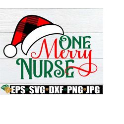 One Merry Nurse. Healthcare Christmas svg. Christmas nurse svg. Nurse Christmas shirt svg. Christmas svg. Plaid santa hat svg.