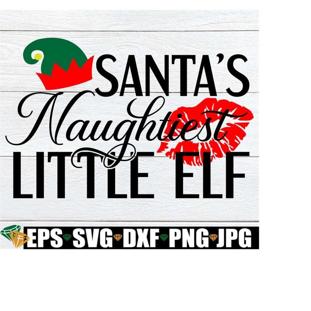 2510202320315-santas-naughtiest-little-elf-sexy-christmas-svg-naughty-image-1.jpg