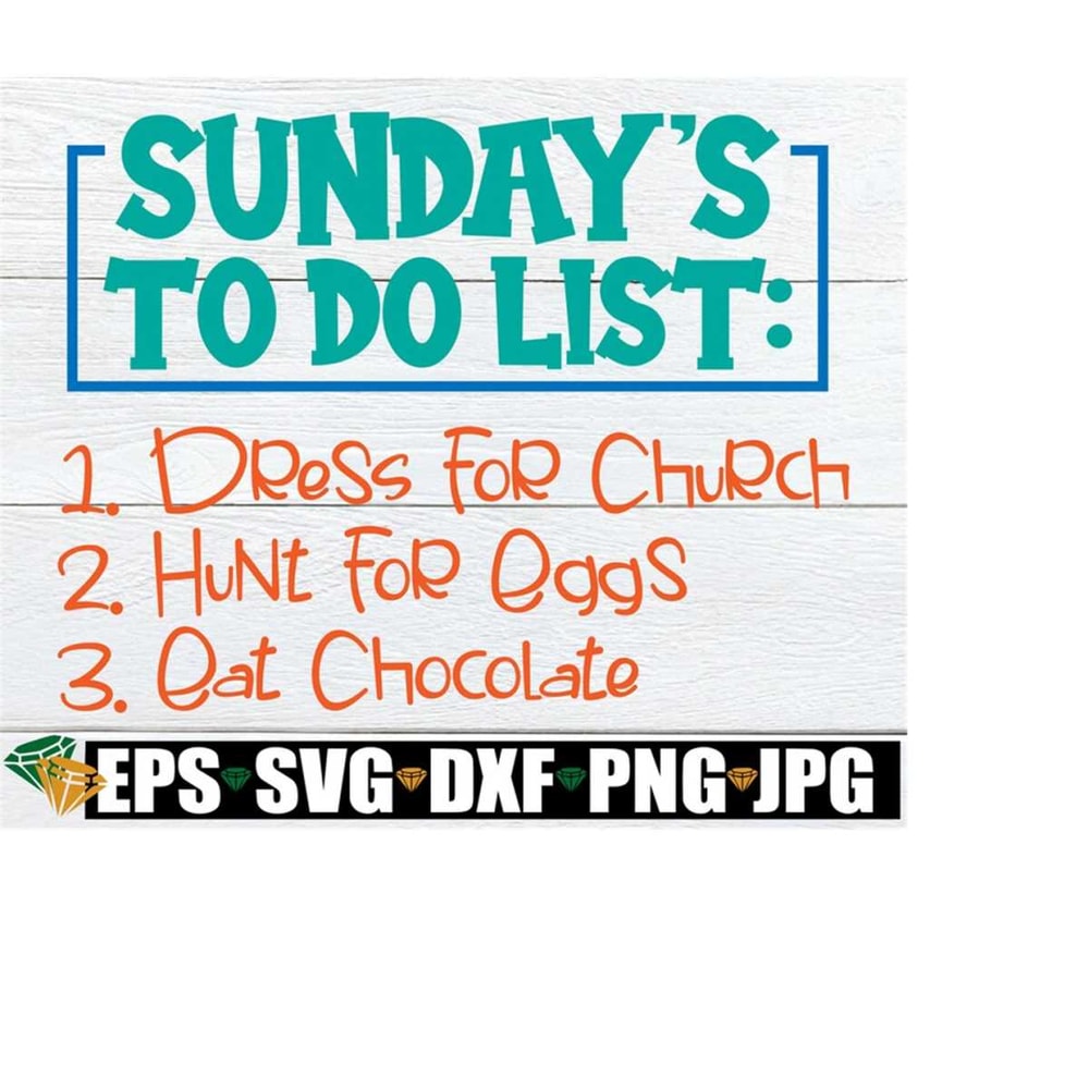 25102023203735-sundays-to-do-list-dress-for-church-hunt-for-eggs-eat-image-1.jpg