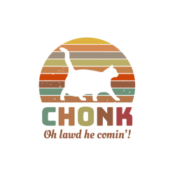 chonk oh lawd he comin svg, cat svg, cat logo svg, cat cut file, cat lovers, chonk cat svg, digital download