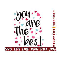 You Are The Best SVG - Best Love SVG - Love Is The Best SVG - Valentine's Day Cut File - Valentines Quote Svg - Valentines Saying Svg- Shirt