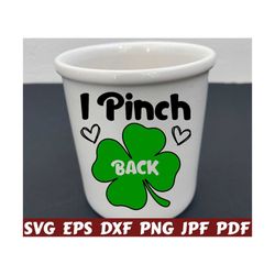 i pinch back svg - i pinch you svg - pinch svg - st patrick's day cut file - st patricks quote svg - st patricks saying - st patricks design