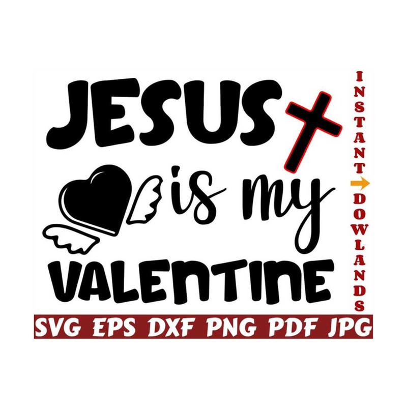 2510202321187-jesus-is-my-valentine-svg-jesus-svg-valentine-svg-image-1.jpg