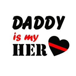 daddy is my hero svg, thin red line svg, firefighter dad svg, firefighter svg, firefighter logo svg, digital download
