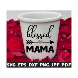 Blessed Mama SVG - Blessed SVG - Mama SVG - Blessed Mom Svg - Mother's Day Cut File - Mother Quote Svg - Mother Saying Svg - Design Svg- Png