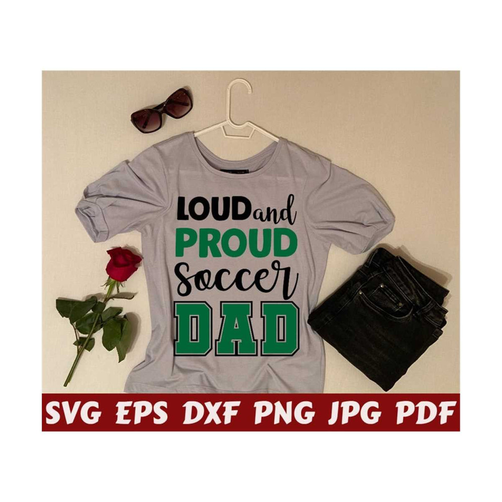 25102023212714-loud-and-proud-soccer-dad-svg-loud-and-proud-svg-soccer-image-1.jpg