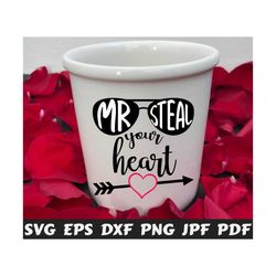 mr steal your heart svg - steal your heart svg - mr svg - valentine's day cut file - valentine's day quote svg - valentine's day saying svg
