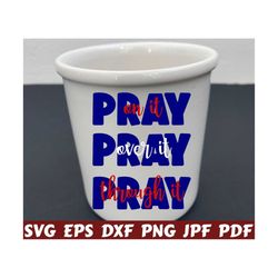 pray on it pray over it pray through it svg - pray on it svg - pray over it svg - pray through it svg - 4th of july cut file - quote svg