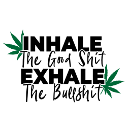 inhale the good shit svg, rolling tray design, exhale the bullshit, cricut cut files, weed download, marijuana clip art