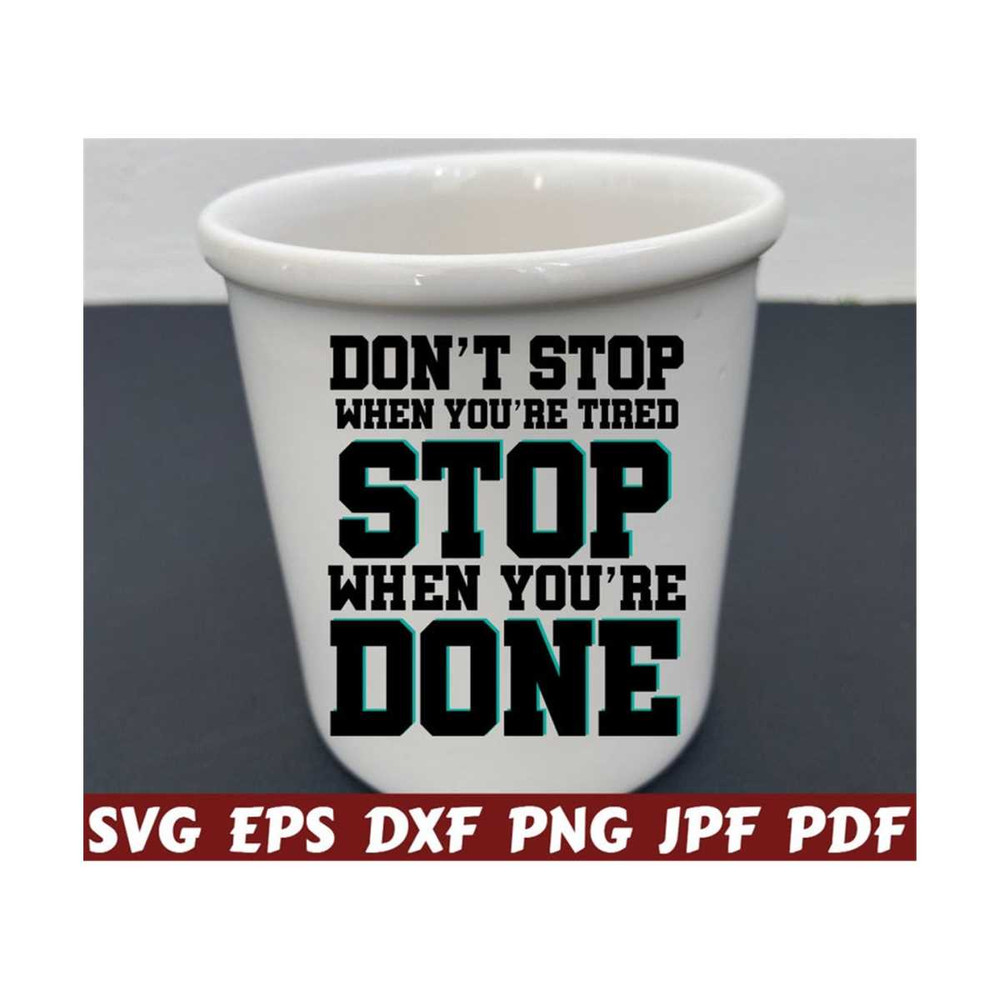 25102023214732-dont-stop-when-youre-tired-stop-when-youre-done-image-1.jpg