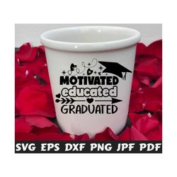 Motivated Educated Graduated SVG - Motivated SVG - Educated SVG - Graduation Cut File - Graduation Quote Svg - Graduation Saying Svg- Design