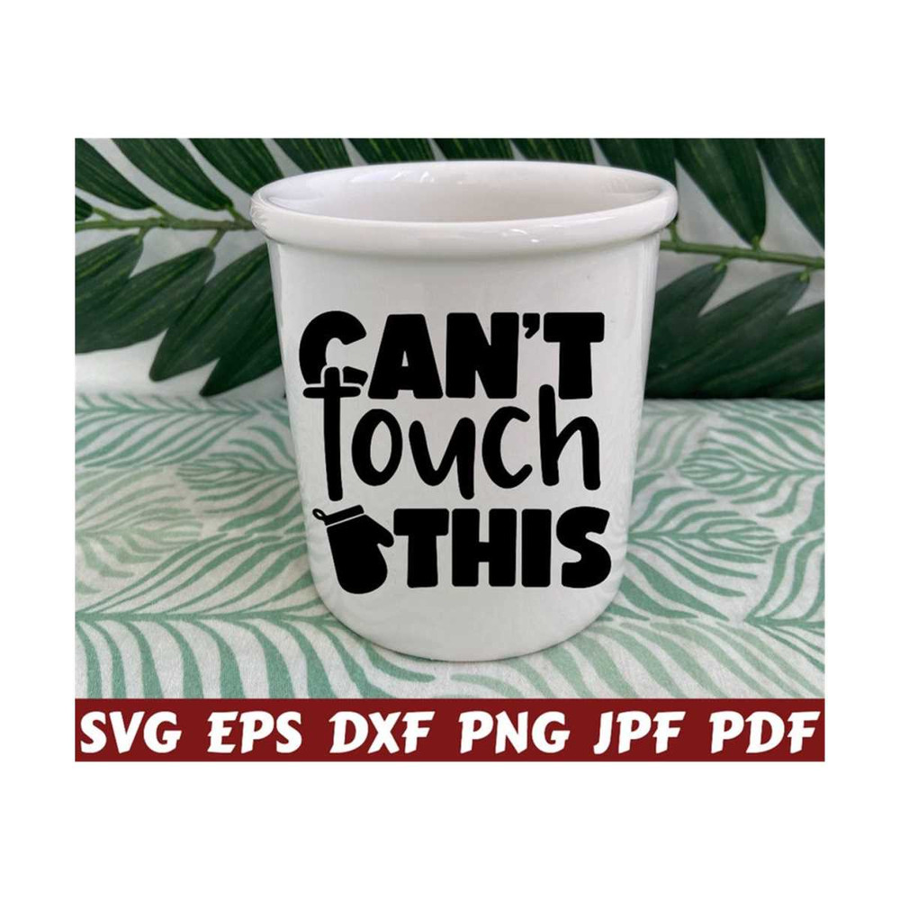2510202321530-cant-touch-this-svg-funny-kitchen-svg-kitchen-cut-image-1.jpg