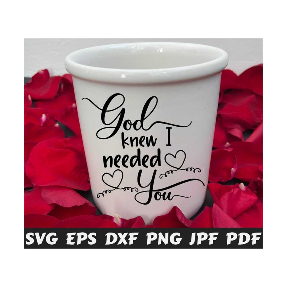 25102023215615-god-knew-i-needed-you-svg-wedding-cut-file-wedding-quote-image-1.jpg