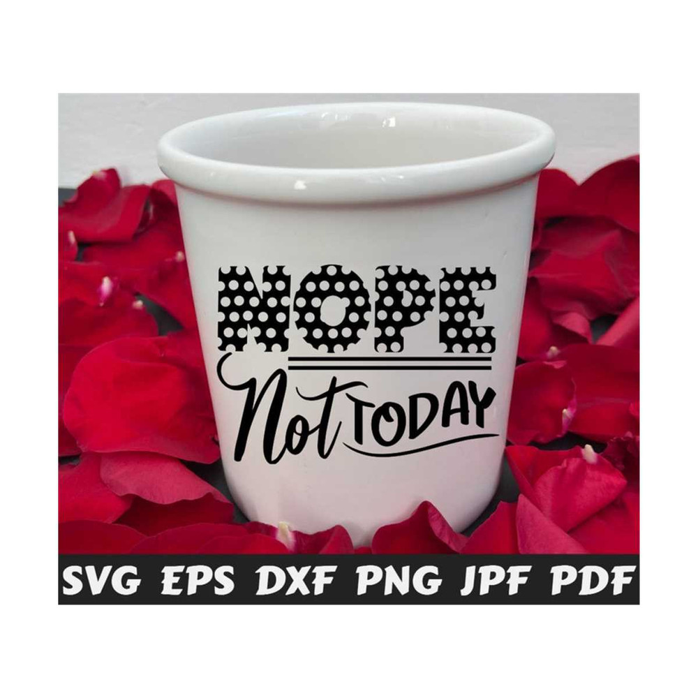 25102023215744-nope-not-today-svg-not-today-svg-today-svg-funny-cut-image-1.jpg