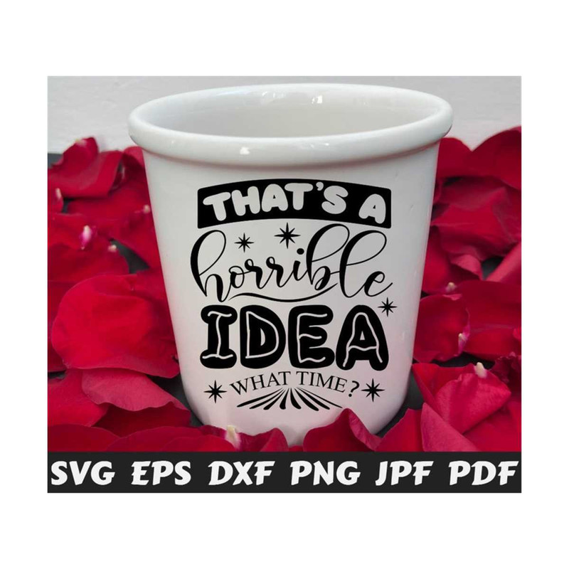 25102023215936-thats-a-horrible-idea-what-time-svg-thats-a-image-1.jpg
