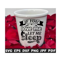 if you love me let me sleep svg - if you love me svg - let me sleep svg - funny cut file - funny quote svg - funny saying svg - funny design
