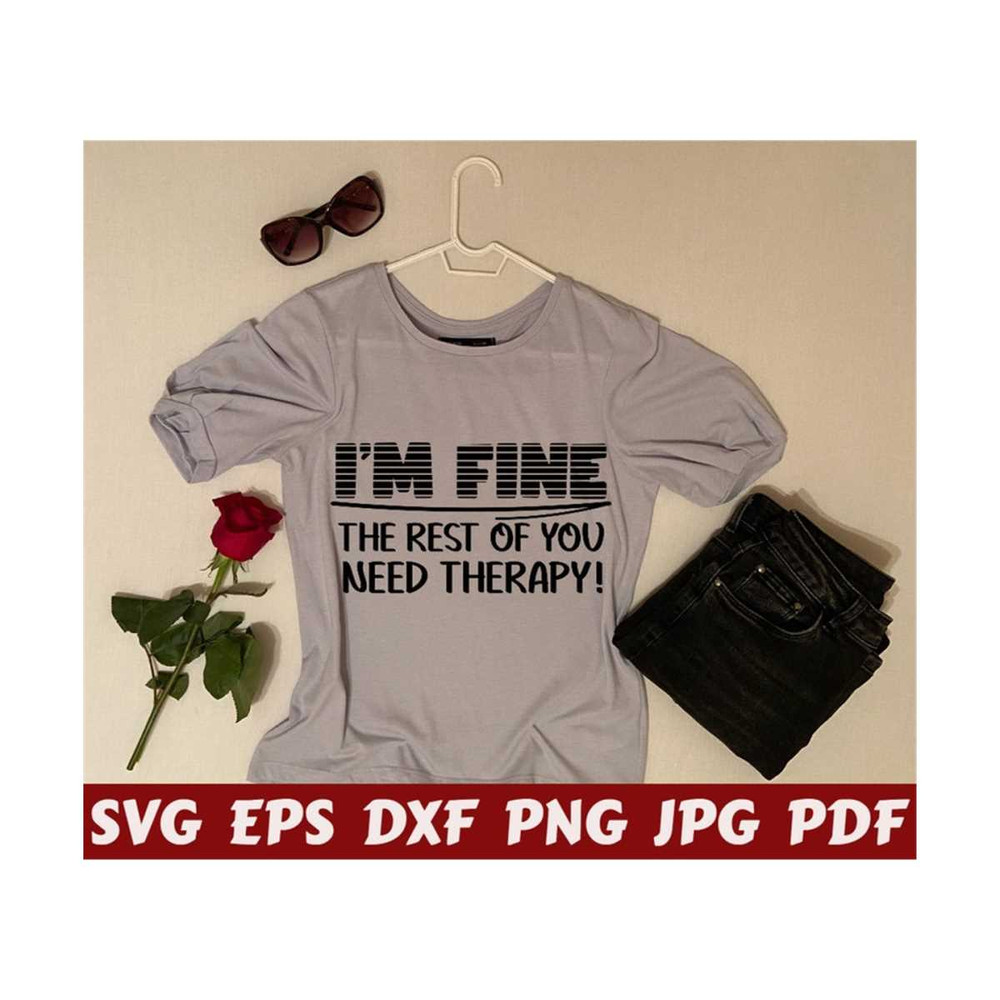 251020232218-im-fine-the-rest-of-you-need-therapy-svg-need-therapy-image-1.jpg