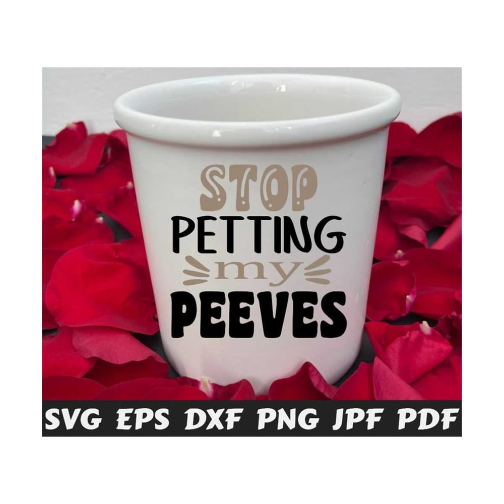 2510202322658-stop-petting-my-peeves-svg-stop-petting-svg-peeves-svg-image-1.jpg