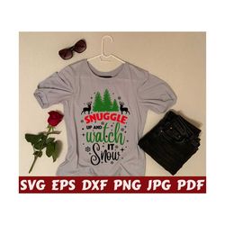 snuggle up and watch it snow svg - snuggle up svg - watch it snow svg - christmas cut file - christmas quote svg - christmas saying - shirt