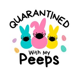 quarantined with my peeps svg, trending svg, easter day svg, happy easter svg, peeps svg, easter svg, easter 2021 svg, b