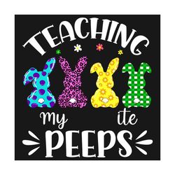 teaching my favorite peeps svg, easter svg, peeps svg, teaching svg, bunny svg, easter eggs svg, easter bunny svg, easte
