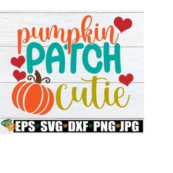 pumpkin patch cutie, thanksgiving, thanksgiving svg, fall svg, girls thanksgiving svg, kids thanksgiving,kids fall svg,pumpkin patch,svg png