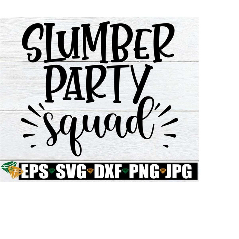 25102023224048-slumber-party-squad-birthday-sleepover-favor-svg-birthday-image-1.jpg