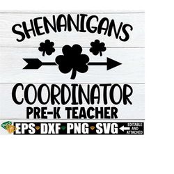shenanigans coordinator, st. patrick's day pre-k teacher shirt svg, pre-k teacher st. patricks day, st. patrick's day gift for pre-k teacher