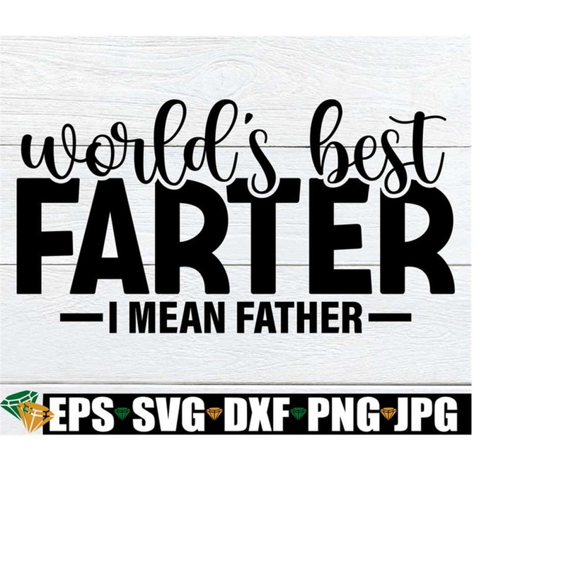 25102023224136-worlds-best-farter-i-mean-father-fathers-day-svg-image-1.jpg