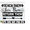 2510202322426-teach-them-love-them-return-them-teacher-svg-end-of-the-image-1.jpg