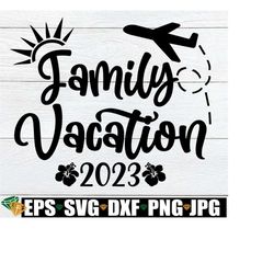 family vacation, family trip, tropical vacation, beach vacation, family vacation 2023, matching family vacation, summer beach, cut file, svg