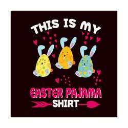this is my easter pajama dabbing bunny easter egg svg, easter day svg, easter svg, easter pajama svg, pajama shirt, dabb