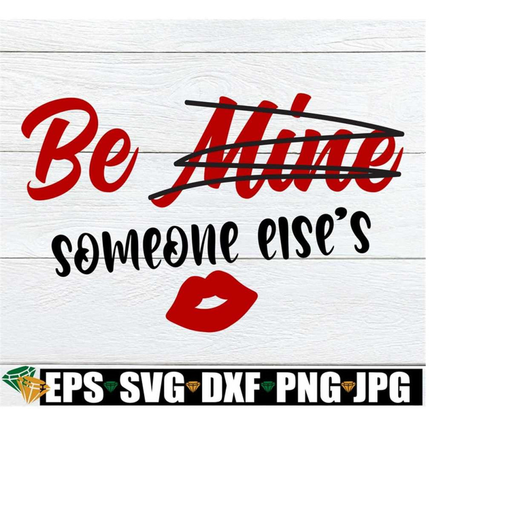 25102023224940-be-someone-elses-funy-valentines-day-svg-single-image-1.jpg