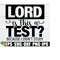 25102023225044-lord-is-this-a-test-because-i-didnt-study-the-lord-is-image-1.jpg