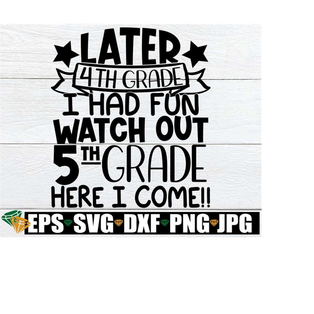 25102023225118-later-4th-grade-i-had-fun-watch-out-5th-grade-here-i-come-end-image-1.jpg