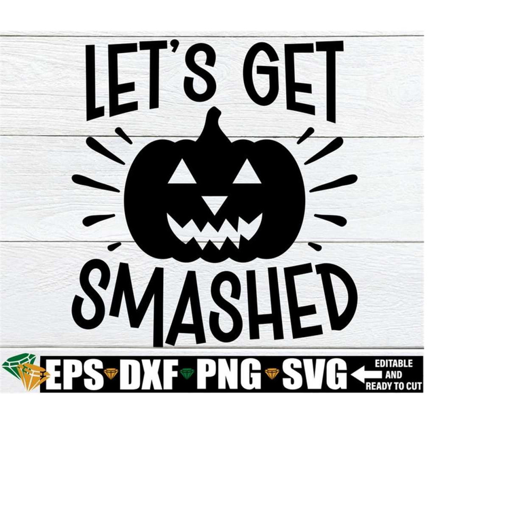 25102023225230-lets-get-smashed-svg-funny-mens-halloween-shirt-image-1.jpg
