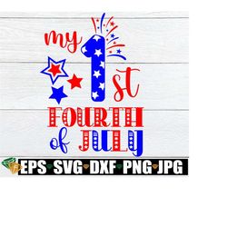 my 1st 4th of july, my first fourth of july, 4th of july svg, fourth of july svg, my first 4th of july, cut file, jpg, svg, printable image