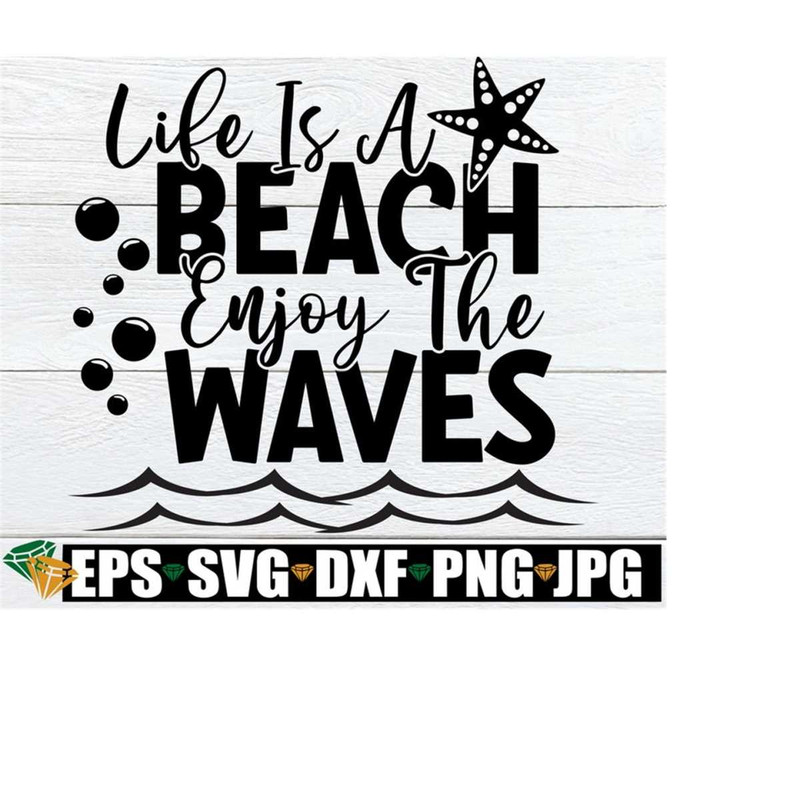 25102023225629-life-is-a-beach-enjoy-the-waves-beach-svg-summer-svg-image-1.jpg