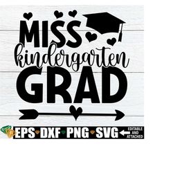 miss kindergarten grad, girls kindergarten graduation shirt svg, kindergarten grad svg, girls kindergarten grad svg,goodbye kindergarten svg