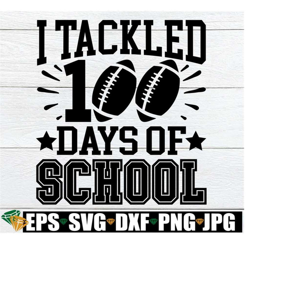 25102023225830-i-tackled-100-days-of-school-100th-day-of-school-svg-boys-image-1.jpg