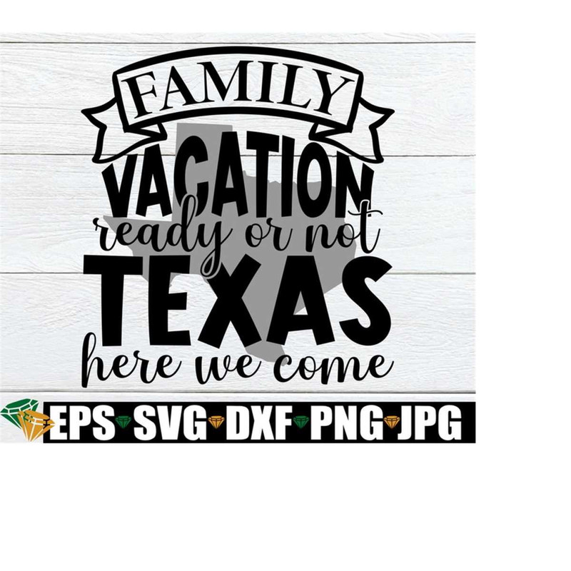 25102023225941-family-vacation-ready-or-not-texas-here-we-come-matching-image-1.jpg