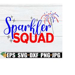 sparkler squad, 4th of july, fourth of july, sparkler svg, cute 4th of july, matching 4th of july, 4th of july svg, cut file, svg, digital